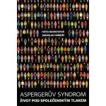 Aspergerův syndrom - Radkovová, Iveta; Hořejší, Jaroslav – Hledejceny.cz