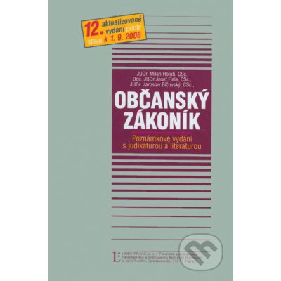 Občanský zákoník - Milan Holub, Josef Fiala, Jaroslav Bičovský – Hledejceny.cz