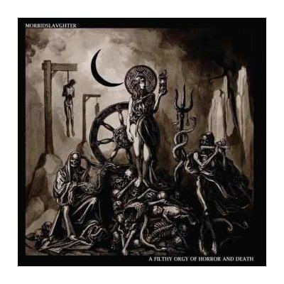 Morbid Slaughter - A Filthy Orgy Of Horror And Death LP