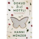 Dokud žijí motýli - Hanni Münzer