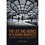 Life and Works of Glasgow Architects James Miller and John James Burnet – Hledejceny.cz