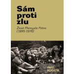 Sám proti zlu. Život Přemysla Pittra – Hledejceny.cz