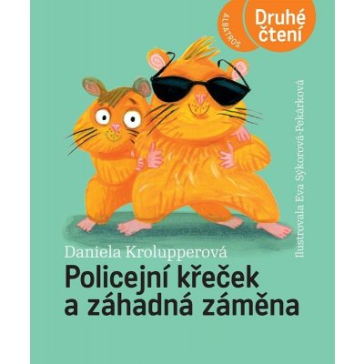 Policejní křeček a záhadná záměna - Druhé čtení - Daniela Krolupperová – Zboží Mobilmania