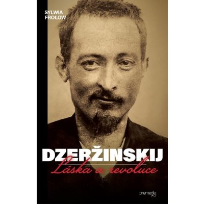 Frolow Sylwia - Dzeržinskij - Láska a revoluce – Zbozi.Blesk.cz
