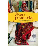 Život po arabsku - Emíre Khidayer – Hledejceny.cz