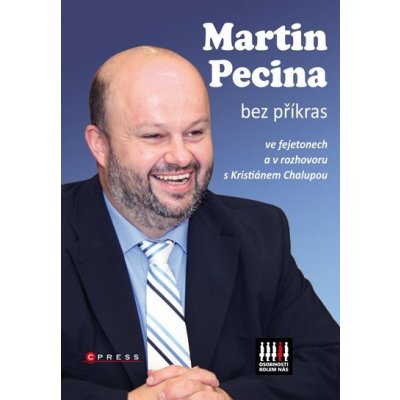 Martin Pecina bez příkras -- ve fejetonech a v rozhovoru - Kristián Chalupa – Hledejceny.cz