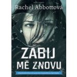 Zabij mě znovu - Rachel Abbottová – Hledejceny.cz