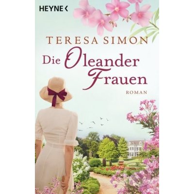 Die Oleanderfrauen - Teresa Simon