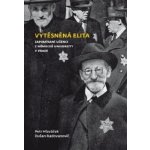 Vytěsněná elita. Zapomínaní učenci z Německé univerzity v Praze - Petr Hlaváček, Dušan Radvanovič - Filozofická fakulta UK v Praze – Hledejceny.cz