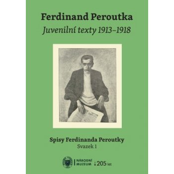 Ferdinand Peroutka. Juvenilní texty 1913–1918 - Daniel Řehák