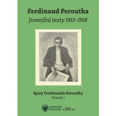 Ferdinand Peroutka. Juvenilní texty 1913–1918 - Daniel Řehák