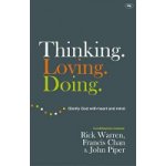 Thinking. Loving. Do - F. Chan, J. Piper, R. Warren – Hledejceny.cz