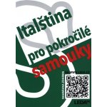 Italština (nejen) pro pokročilé samouky - Růžena Hálová – Hledejceny.cz