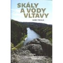 Skály a vody Vltavy - Geologický a vodácký průvodce naší národní řekou od šumavských pramenů až k mělnickému ústí - Ferry Fediuk