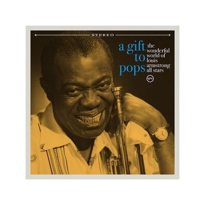 A Gift to Pops - The Wonderful World of Louis Armstrong All Stars LP – Hledejceny.cz