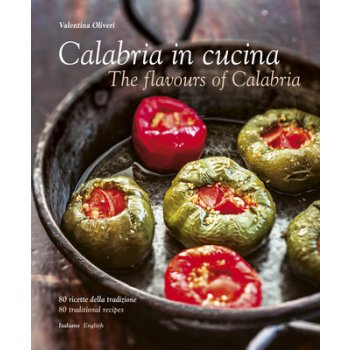 Calabria in Cucina: The Flavours of Calabria Oliveri ValentinaPevná vazba
