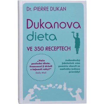 Dukanova dieta ve 350 receptech - Pierre Dukan