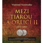 Mezi tiárou a orlicí II. - Vlastimil Vondruška – Hledejceny.cz