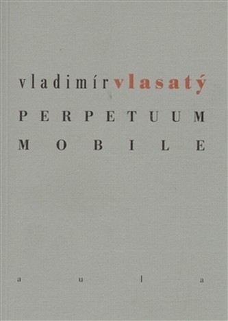 Perpetuum mobile - Vladimír Vlasatý od 123 Kč - Heureka.cz
