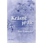 Krásně je žít. + CD - Petr Samojský - Unitaria – Hledejceny.cz