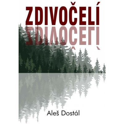 Zdivočelí - Aleš Dostál – Zboží Mobilmania