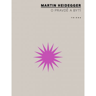 O pravdě a bytí - Martin Heidegger – Hledejceny.cz