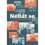 Nebát se - Rozhovory o strachu a odvaze – Hledejceny.cz