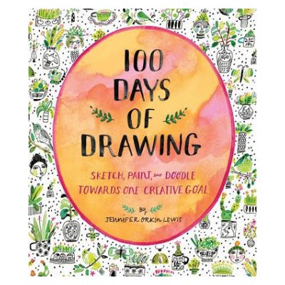 100 Days of Drawing Guided Sketchbook: Sketch, Paint, and Doodl