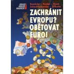 Zachránit Evropu? Obětovat euro! – Hledejceny.cz