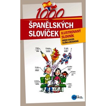 1000 španělských slovíček. Ilustrovaný slovník - Eliška Jirásková, Diego A. Galvis Poveda - Edika