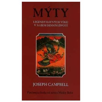 Mýty - legendy dávných věků v našem denní životě - Joseph Campbell