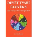 Eva Velechovská: Devět tváří člověka - rozvoj a růst s enneagramem – Hledejceny.cz