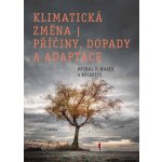Klimatická změna - Příčiny, dopady a adaptace - Marek Michal V. – Hledejceny.cz
