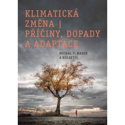 Klimatická změna - Příčiny, dopady a adaptace - Marek Michal V. – Hledejceny.cz