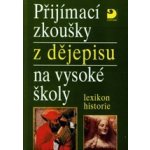 Přijímací zkoušky z dějepisu na VŠ-lexikon historie - Veselý Z. – Hledejceny.cz