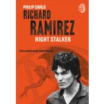 Richard Ramirez: Night Stalker - Philip Carlo