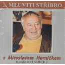 Mluviti stříbro - Tentokrát o smíchu - Horníček Miroslav