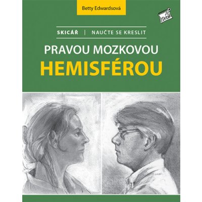 Skicář: Naučte se kreslit pravou mozkovou hemisférou (2021) - Betty Edwardsová, Brožovaná – Zbozi.Blesk.cz