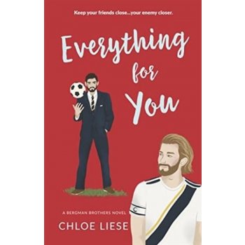 Everything for You: Bergman Brothers 5 - Chloe Liese
