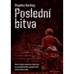 Poslední bitva - Harding Stephen – Hledejceny.cz