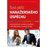 Šest pilířů manažerského úspěchu - Suchý Jiří, Papánek Petr, Náhlovský Pavel – Hledejceny.cz