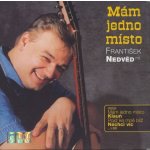 Nedvěd František - Mám jedno místo CD – Hledejceny.cz