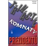 Třinácté komnaty prezidentů – Hledejceny.cz