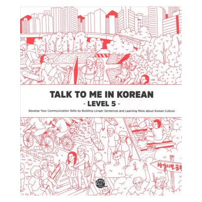 TALK TO ME IN KOREAN : LEVEL 5 NOUVELLE EDITION Voir le détail Editer Produit – Zbozi.Blesk.cz
