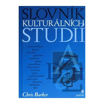 Slovník kulturálních studií - Barker Chris – Hledejceny.cz