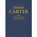 Ženy, náboženství, násilí a moc Jimmy Carter – Sleviste.cz
