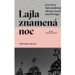 Lajla znamená noc - Aleksandra Lipczak – Hledejceny.cz