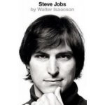 The Exclusive Biography - Walter Isaacson - Steve Jobs – Hledejceny.cz