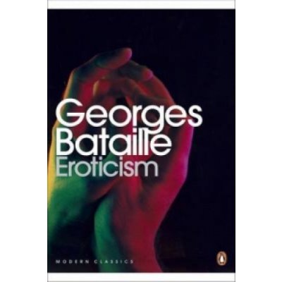 Eroticism - Bataille Georges – Zbozi.Blesk.cz