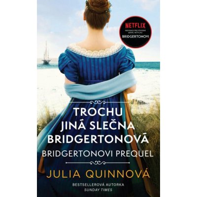 Bridgertonovi – prequel: Trochu jiná slečna Bridgertonová - Quinnová Julia – Hledejceny.cz